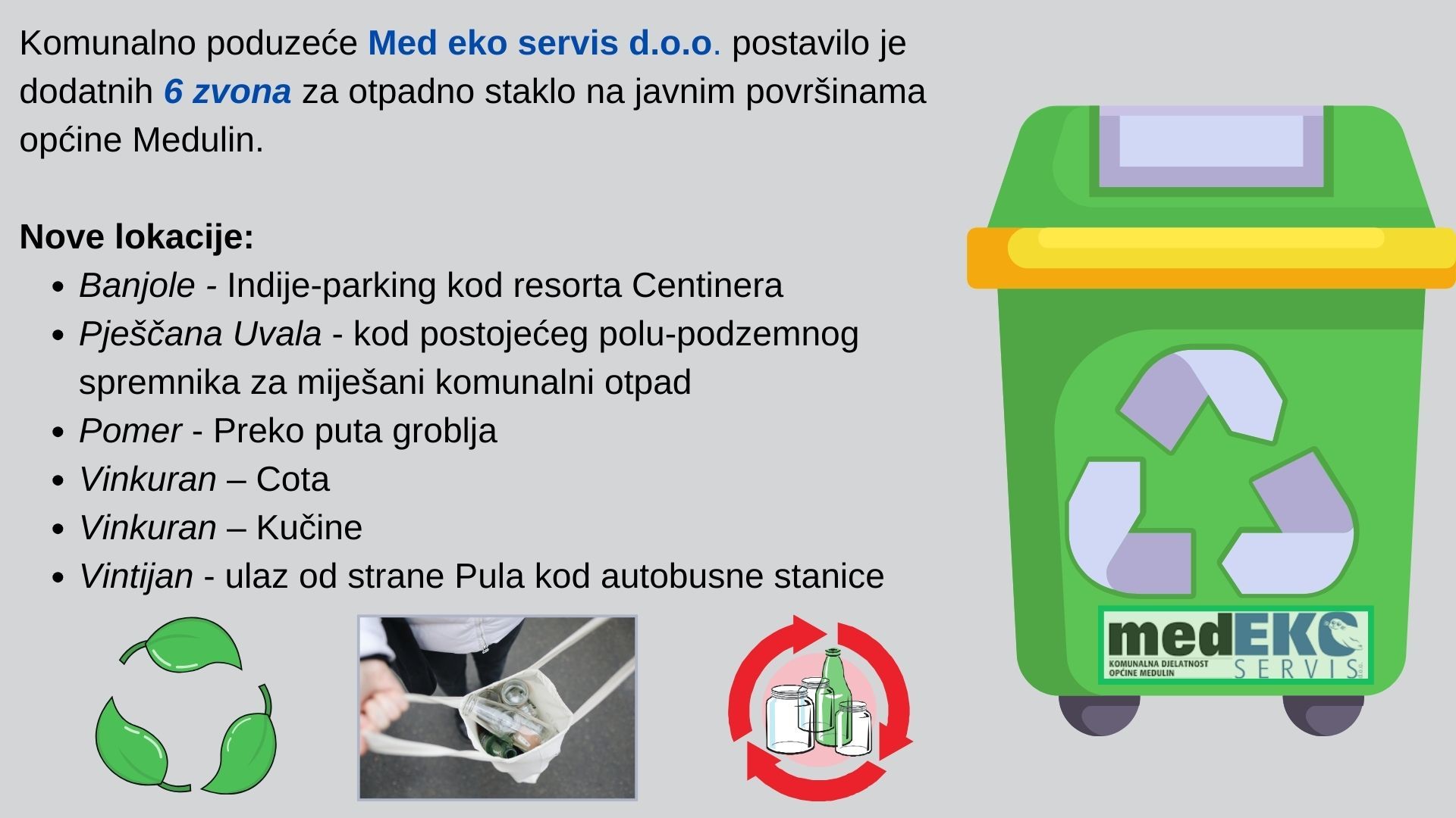 Komunalno poduzeće Med eko servis d.o.o.  postavilo je dodatnih 6 zvona za otpadno staklo na javnim površinama općine Medulin.