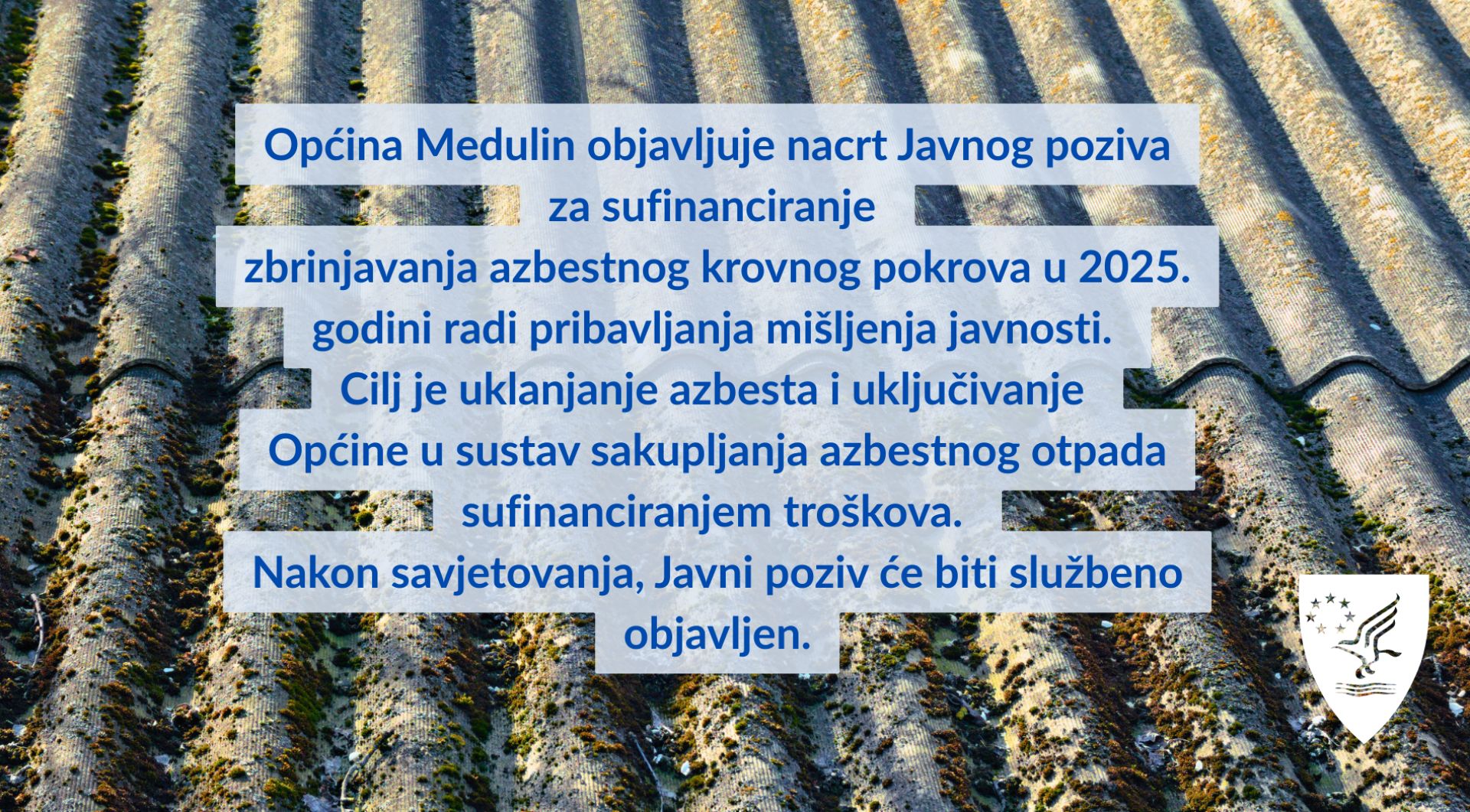 Poziv na savjetovanje s javnošću – Nacrt Javnog poziva za sufinanciranje zbrinjavanja azbestnog krovnog pokrova na području općine Medulin u 2025. godini