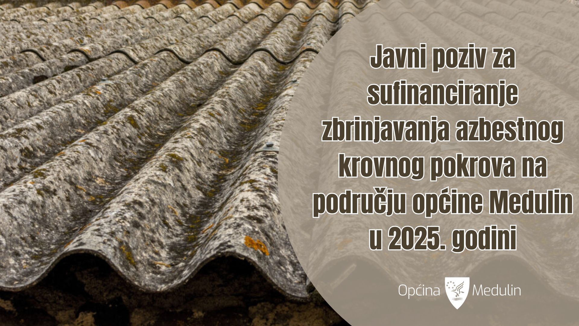 Javni poziv za sufinanciranje zbrinjavanja azbestnog krovnog pokrova na području općine Medulin u 2025. godini