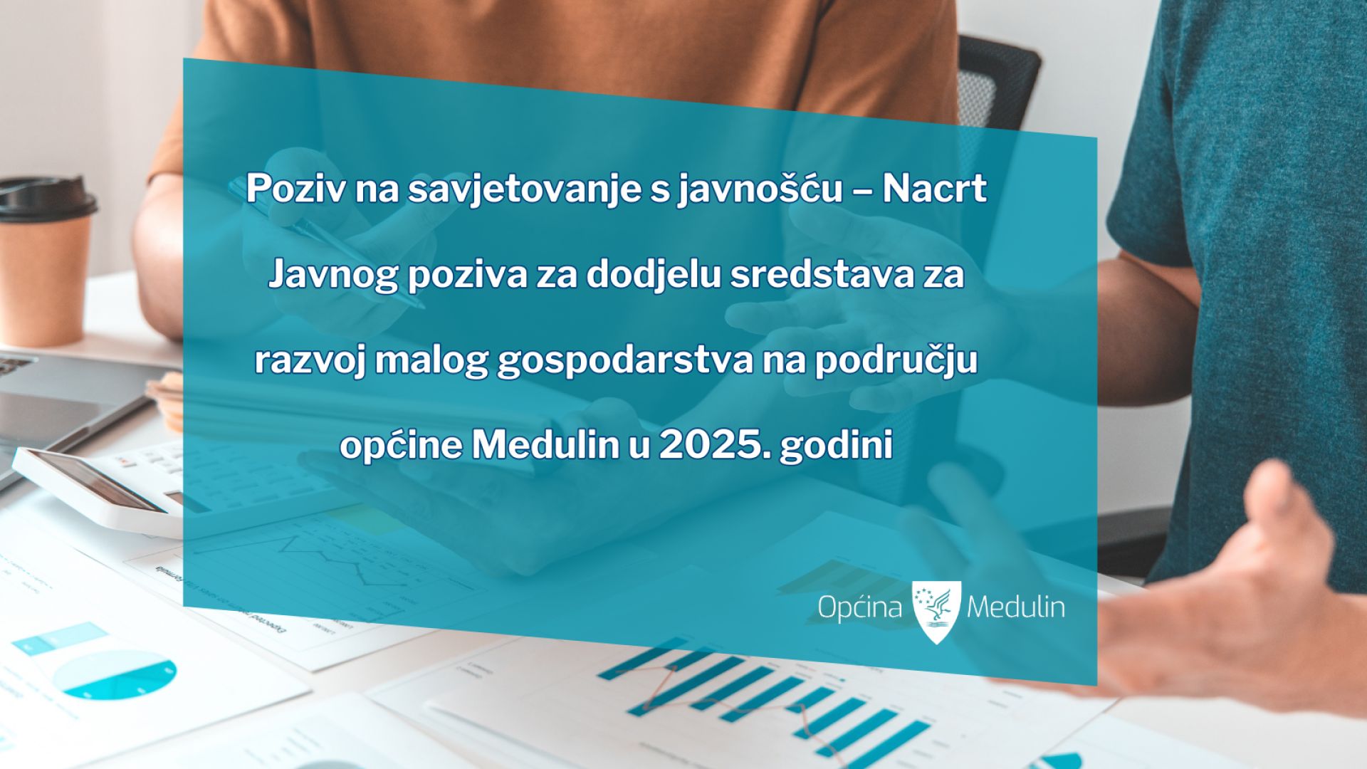 Poziv na savjetovanje s javnošću – Nacrt Javnog poziva za dodjelu sredstava za razvoj malog gospodarstva na području općine Medulin u 2025. godini